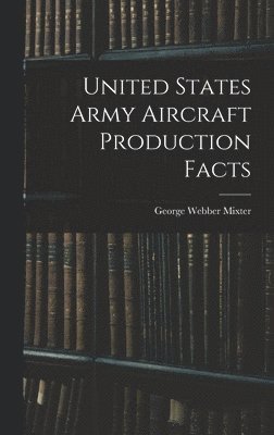 United States Army Aircraft Production Facts