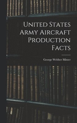 United States Army Aircraft Production Facts 1