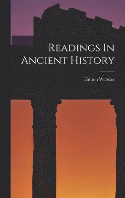 Hutton Webster - Readings In Ancient History, Inbunden