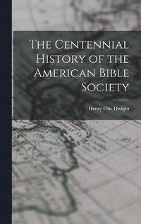 bokomslag The Centennial History of the American Bible Society