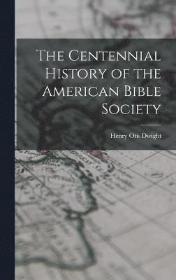 The Centennial History of the American Bible Society 1