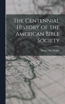 Centennial History of the American Bible Society