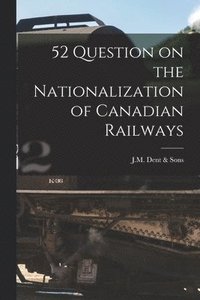bokomslag 52 Question on the Nationalization of Canadian Railways