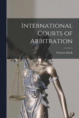 Thomas Balch - International Courts of Arbitration, Häftad