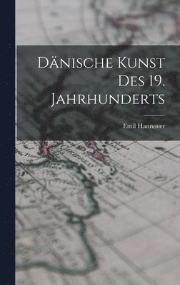 bokomslag Dänische Kunst des 19. Jahrhunderts