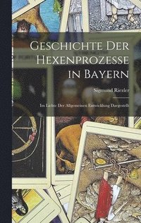 bokomslag Geschichte der Hexenprozesse in Bayern