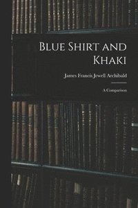 bokomslag Blue Shirt and Khaki