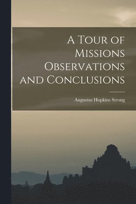 A Tour of Missions Observations and Conclusions 1