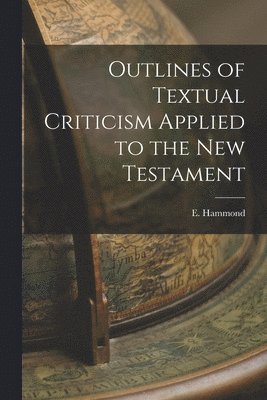 bokomslag Outlines of Textual Criticism Applied to the New Testament