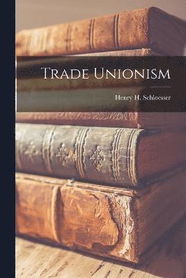 Trade Unionism 1