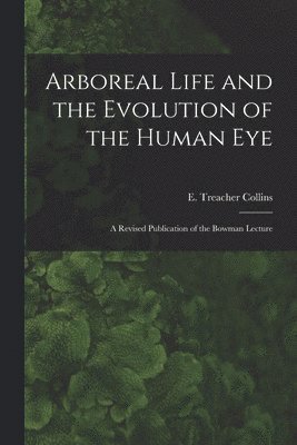 bokomslag Arboreal Life and the Evolution of the Human Eye