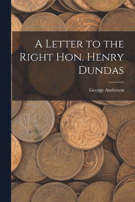 bokomslag A Letter to the Right Hon. Henry Dundas