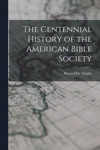 bokomslag Centennial History of the American Bible Society