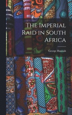 bokomslag The Imperial Raid in South Africa