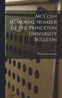 bokomslag McCosh Memorial Number of the Princeton University Bulletin