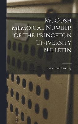 Princeton University - McCosh Memorial Number of the Princeton University Bulletin, Inbunden