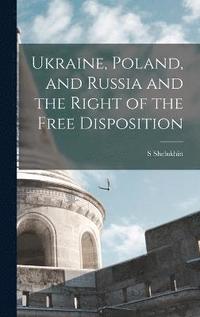 bokomslag Ukraine, Poland, and Russia and the Right of the Free Disposition