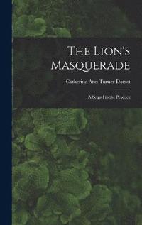 bokomslag The Lion's Masquerade