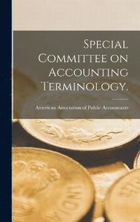 bokomslag Special Committee on Accounting Terminology.