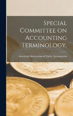 bokomslag Special Committee on Accounting Terminology.