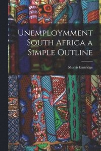 bokomslag Unemploymment South Africa a Simple Outline