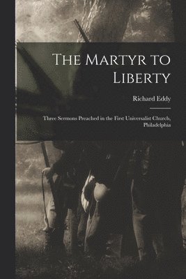 bokomslag Martyr to Liberty