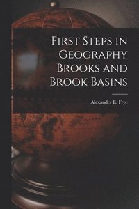 bokomslag First Steps in Geography Brooks and Brook Basins