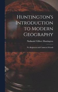 bokomslag Huntington's Introduction to Modern Geography
