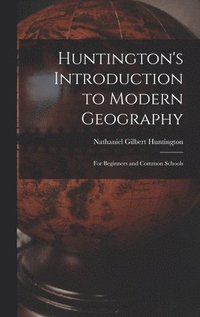 bokomslag Huntington's Introduction to Modern Geography