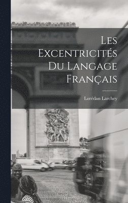 Lorédan Larchey - Les Excentricités du Langage Français, Inbunden