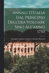 bokomslag Annali D'Italia dal Principio Dell'era Volgare Sino All'anno 1750