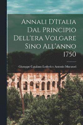 Giuseppe Catalano Antonio Muratori, ... Antonio Muratori, Giuseppe Catalano - Annali D'Italia dal Principio Dell'era Volgare Sino All'anno 1750, Häftad