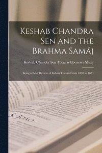 bokomslag Keshab Chandra Sen and the Brahma Samj