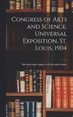 bokomslag Congress of Arts and Science, Universal Exposition, St. Louis, 1904