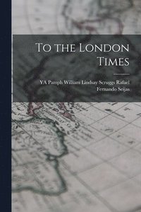 bokomslag To the London Times