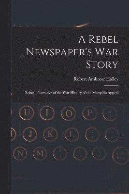 bokomslag Rebel Newspaper's War Story