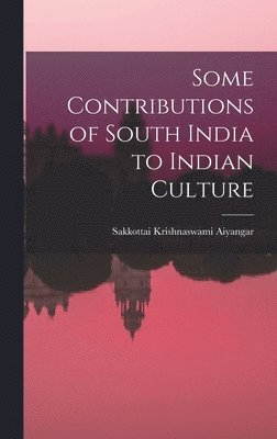 bokomslag Some Contributions of South India to Indian Culture