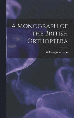 A Monograph of the British Orthoptera 1