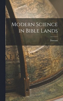 Modern Science in Bible Lands 1