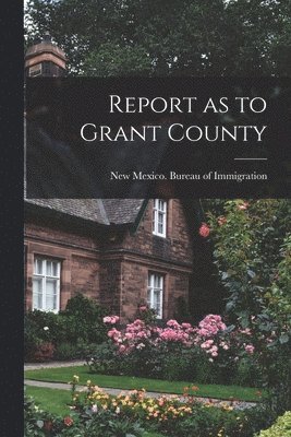 bokomslag Report as to Grant County