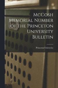 bokomslag McCosh Memorial Number of the Princeton University Bulletin