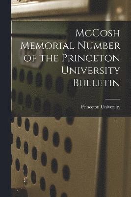 bokomslag McCosh Memorial Number of the Princeton University Bulletin