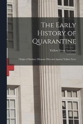 The Early History of Quarantine 1