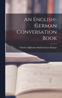 bokomslag An English-German Conversation Book