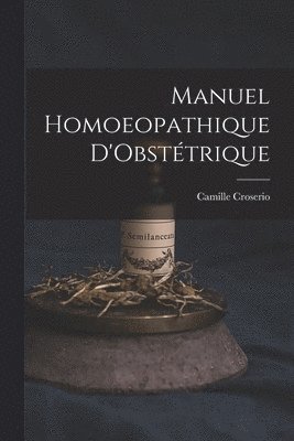 Manuel Homoeopathique D'Obsttrique 1