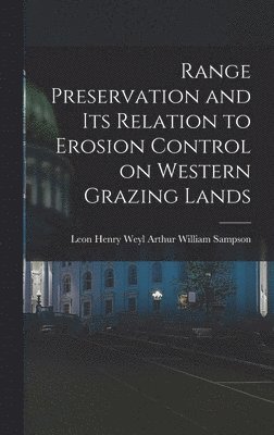 bokomslag Range Preservation and Its Relation to Erosion Control on Western Grazing Lands