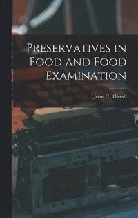 bokomslag Preservatives in Food and Food Examination