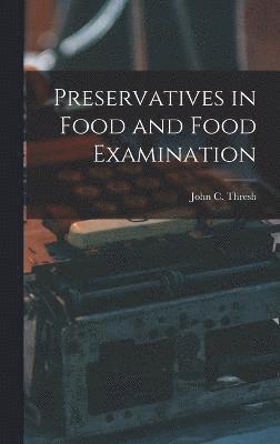 Preservatives in Food and Food Examination 1