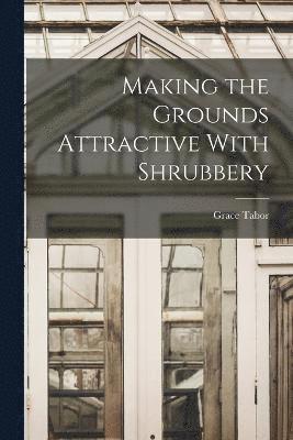 Making the Grounds Attractive With Shrubbery 1