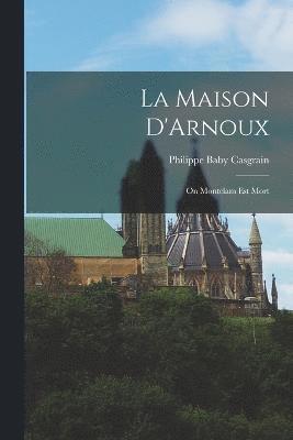 La Maison D'Arnoux 1